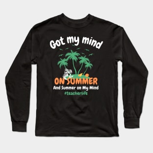 Got My Mind On Summer And Summer On My Mind Long Sleeve T-Shirt